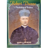 Robert Dunne. Archbishop Of Brisbane 1830-1917