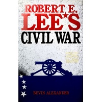 Robert E. Lee's Civil War