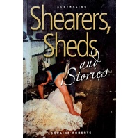 Australian Shearers, Sheds And Stories