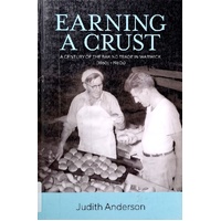 Earning A Crust. A Century Of The Baking Trade In Warwick (1860s-1960s)