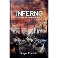 Inferno. The Day Victoria Burned