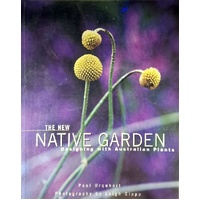 The New Native Garden. Designing With Australian Plants