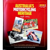 Australia's Motorcycling Heritage 1946-2003. Over 50 Years Of Personalities, Performances And Products