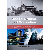 Deeds, Dreams And Dedication. A History Of The REIQ