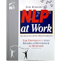 NLP At Work. The Difference That Makes A Difference In Business