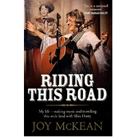 Riding This Road. My Life Making Music And Travelling This Wide Land With Slim Dusty