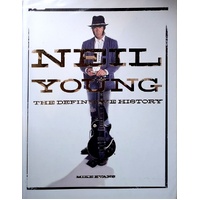 Neil Young. The Definitive History