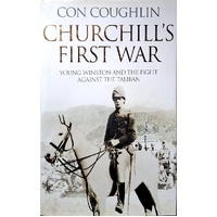 Churchill's First War. Young Winston And The Fight Against The Taliban
