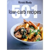 501 Low Carb Recipes. The Australian Women's Weekly