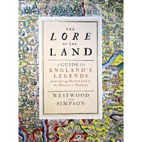 The Lore of the Land. A Guide to England's Legends, from Spring-Heeled Jack to the Witches of Warboys