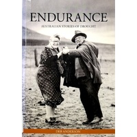 Endurance. Australian Stories Of Drought