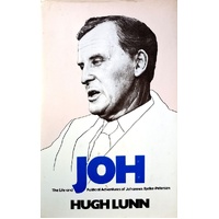 Joh. The Life And Political Adventures Of Johannes Bjelke-Petersen