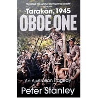 Oboe One, Tarakan, 1945. An Australian Tragedy