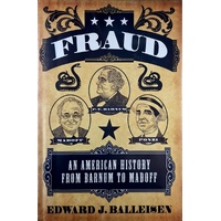 Fraud. An American History From Barnum To Madoff