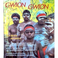 Gwion Gwion. Secret And Sacred Pathways Of The Ngarinyin Aboriginal People Of Australia