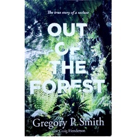Out Of The Forest. The True Story Of A Recluse