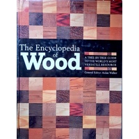 The Encyclopedia Of Wood. A Tree By Tree Guide To The World's Most Versatile Resource