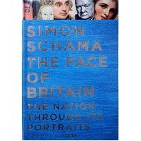 The Face Of Britain. The Nation Through Its Portraits
