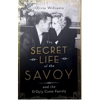 The Secret Life Of The Savoy. And The D'oyly Carte Family