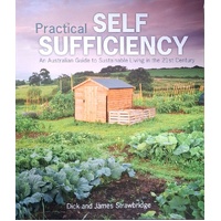 Practical Self Sufficiency. The Complete Guide To Sustainable Living