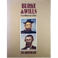 Burke And Wills. From Melbourne To Myth