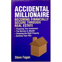 Accidental Millionaire. Becoming Financially Secure Through Real Estate Estate