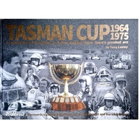 Tasman Cup 1964-1975. A Celebration Of Australian And New Zealand Motor Sport's Greatest Era