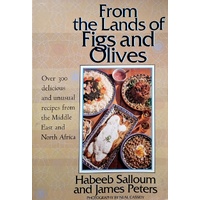 From The Lands Of Figs And Olives. Over 300 Delicious & Unusual Recipes From The Middle East