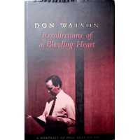 Recollections Of A Bleeding Heart. Paul Keating PM