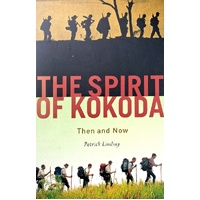 The Spirit Of Kokoda. Then And Now