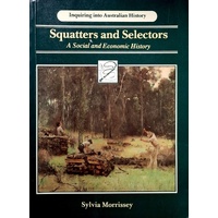Squatters And Selectors. A Social And Economic History