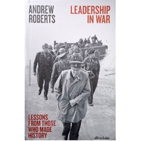 Leadership In War. Lessons From Those Who Made History