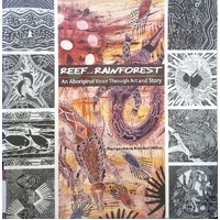 Reef And Rainforest. An Aboriginal Voice Through Art And Story