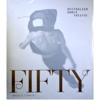 Fifty. Half A Century Of Australian Dance Theatre