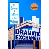 Dramatic Exchanges. The Lives and Letters of the National Theatre