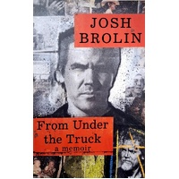 From Under The Truck. A Memoir