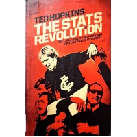 The Stats Revolution. The Life, Loves And Passion Of Football's Futurist