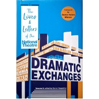 Dramatic Exchanges. The Lives And Letters Of The National Theatre