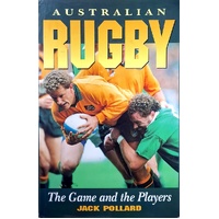 Australian Rugby. The Game And The Players