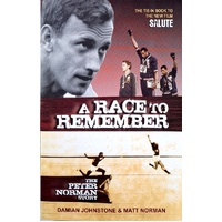 A Race To Remember. The Peter Norman Story