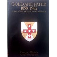 Gold And Paper 1858-1982. A History Of The National Bank Of Australasia Ltd