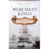 Merchant Kings. When Companies Ruled The World, 1600--1900