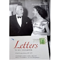 Letters To My Daughter. Robert Menzies, Letters, 1955-1975