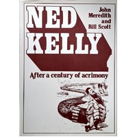 Ned Kelly. After A Century Of Acrimony