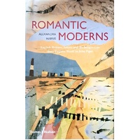 Romantic Moderns. English Writers, Artists And The Imagination From Virginia Woolf To John Piper