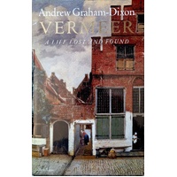 Vermeer. A Life Lost And Found