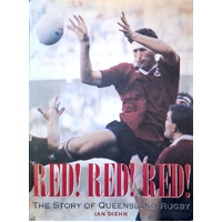 Red Red Red. The Story Of Queensland Rugby
