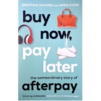 Buy Now, Pay Later. The Extraordinary Story Of Afterpay