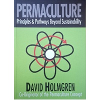 Permaculture. Principles And Pathways Beyond Sustainability