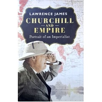 Churchill And Empire. Portrait Of An Empire